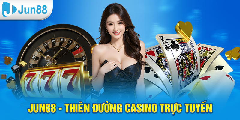 Nhà cái Jun88 địa chỉ casino online uy tín 